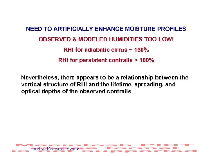 NEED TO ARTIFICIALLY ENHANCE MOISTURE PROFILES OBSERVED & MODELED HUMIDITIES TOO LOW! RHI for