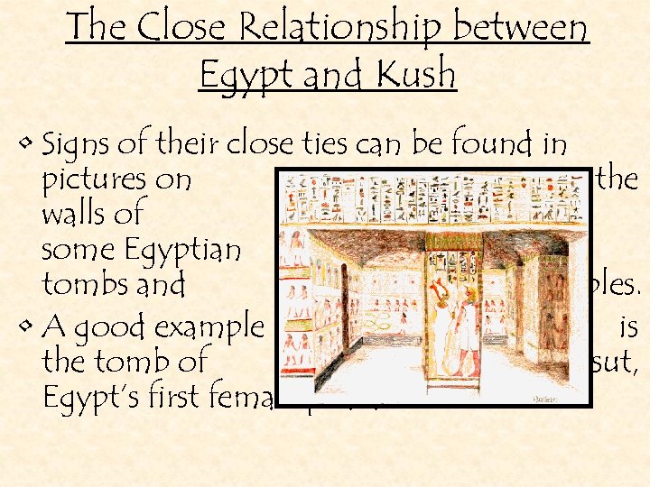 The Close Relationship between Egypt and Kush • Signs of their close ties can