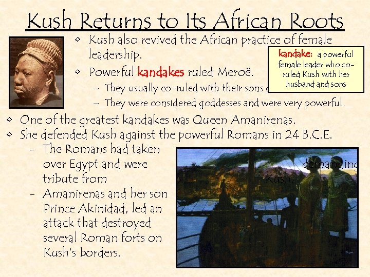 Kush Returns to Its African Roots • Kush also revived the African practice of