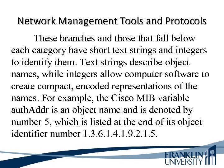 Network Management Tools and Protocols These branches and those that fall below each category