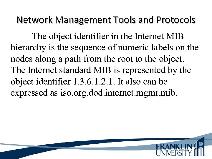 Network Management Tools and Protocols The object identifier in the Internet MIB hierarchy is