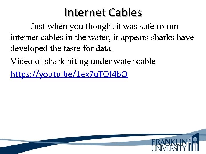 Internet Cables Just when you thought it was safe to run internet cables in