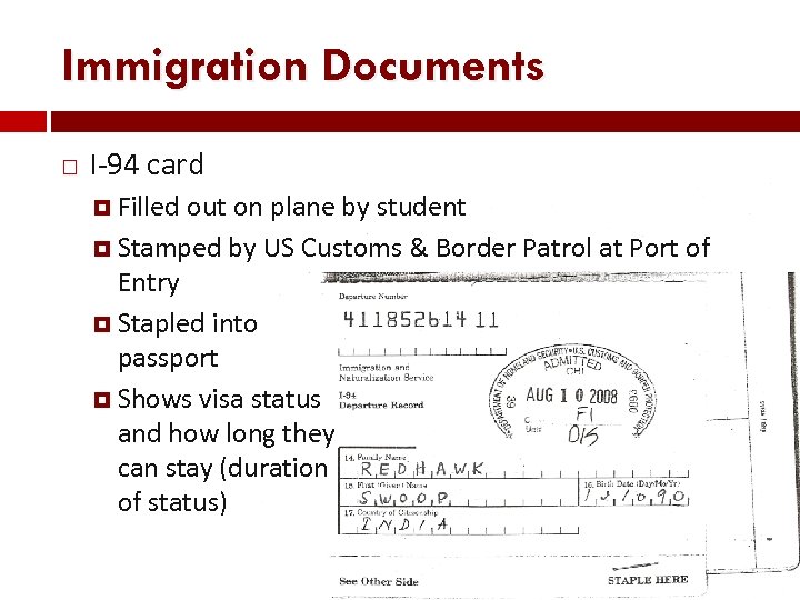 Immigration Documents I-94 card Filled out on plane by student Stamped by US Customs