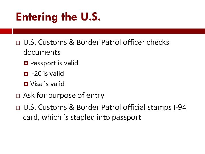 Entering the U. S. Customs & Border Patrol officer checks documents Passport is valid