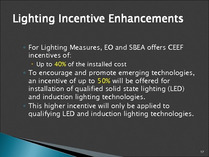 Lighting Incentive Enhancements ◦ For Lighting Measures, EO and SBEA offers CEEF incentives of: