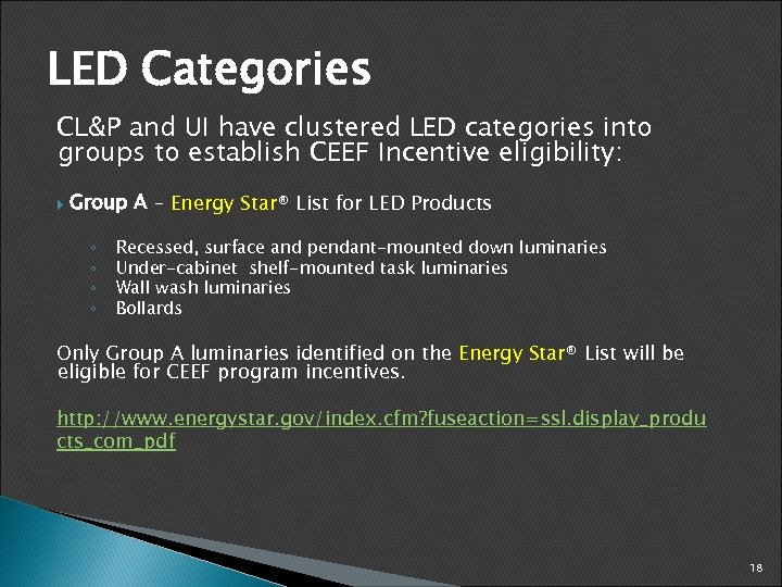 LED Categories CL&P and UI have clustered LED categories into groups to establish CEEF