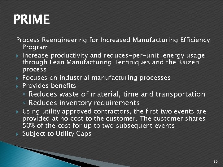 PRIME Process Reengineering for Increased Manufacturing Efficiency Program Increase productivity and reduces-per-unit energy usage