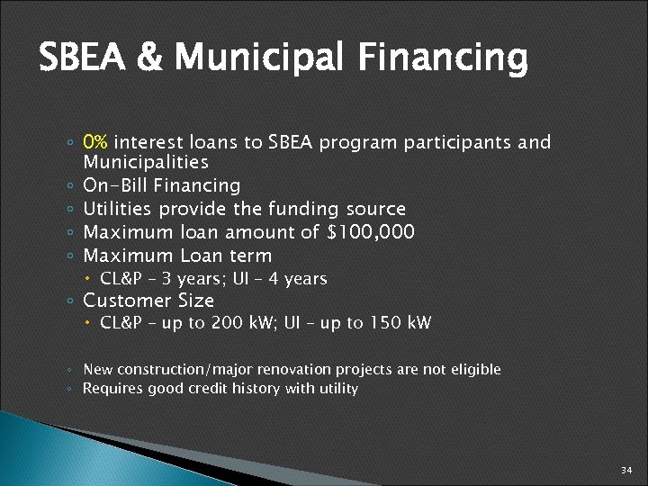 SBEA & Municipal Financing ◦ 0% interest loans to SBEA program participants and Municipalities