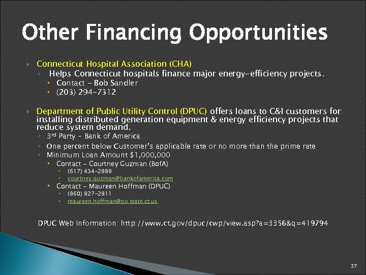 Other Financing Opportunities Connecticut Hospital Association (CHA) ◦ Helps Connecticut hospitals finance major energy-efficiency