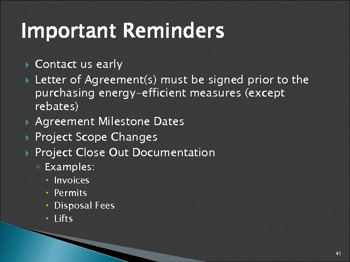 Important Reminders Contact us early Letter of Agreement(s) must be signed prior to the