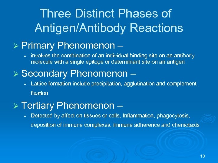 Three Distinct Phases of Antigen/Antibody Reactions Ø Primary Phenomenon – l involves the combination