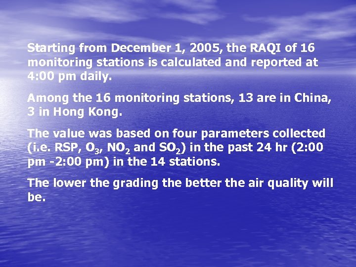 Starting from December 1, 2005, the RAQI of 16 monitoring stations is calculated and