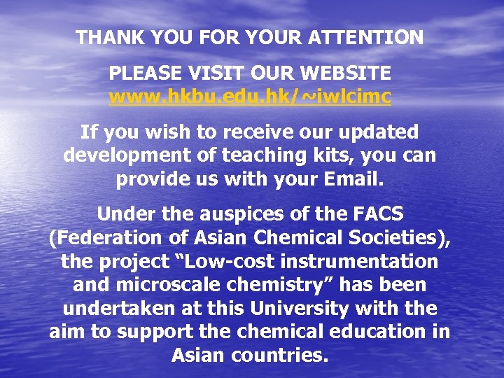 THANK YOU FOR YOUR ATTENTION PLEASE VISIT OUR WEBSITE www. hkbu. edu. hk/~iwlcimc If