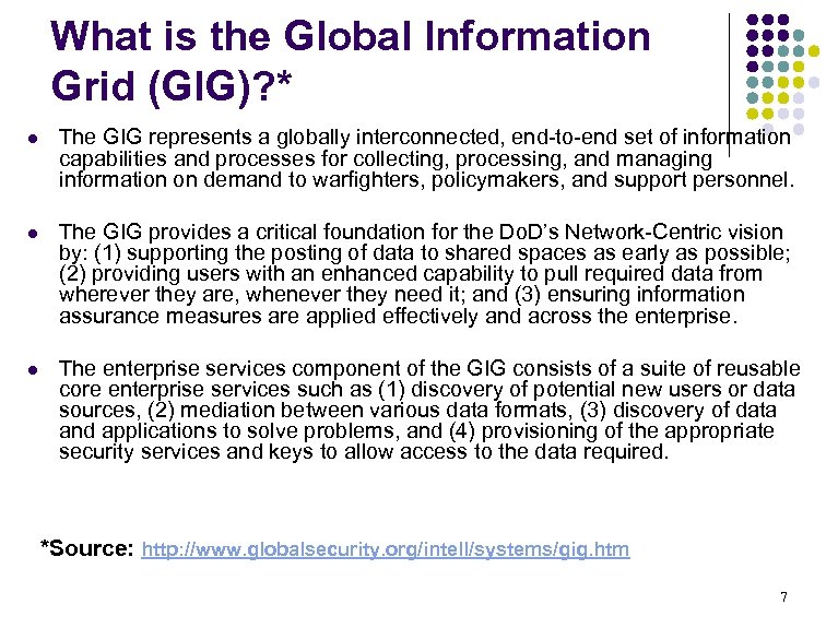 What is the Global Information Grid (GIG)? * l The GIG represents a globally