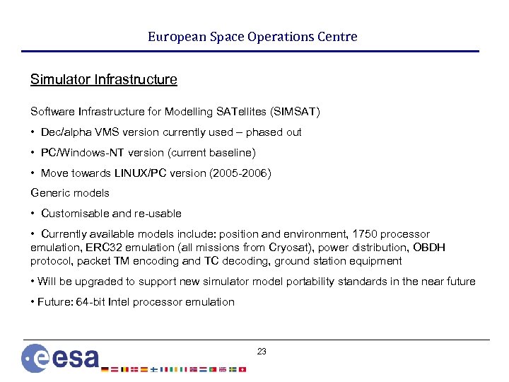 European Space Operations Centre Simulator Infrastructure Software Infrastructure for Modelling SATellites (SIMSAT) • Dec/alpha