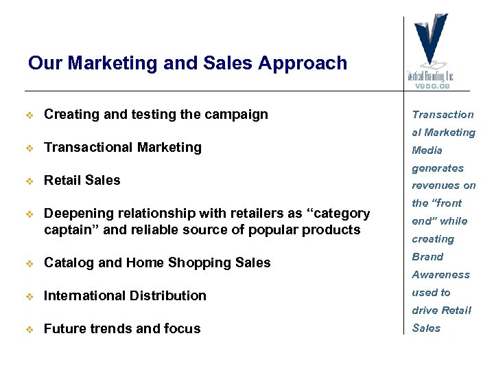 Our Marketing and Sales Approach VBDG. OB v Creating and testing the campaign Transaction