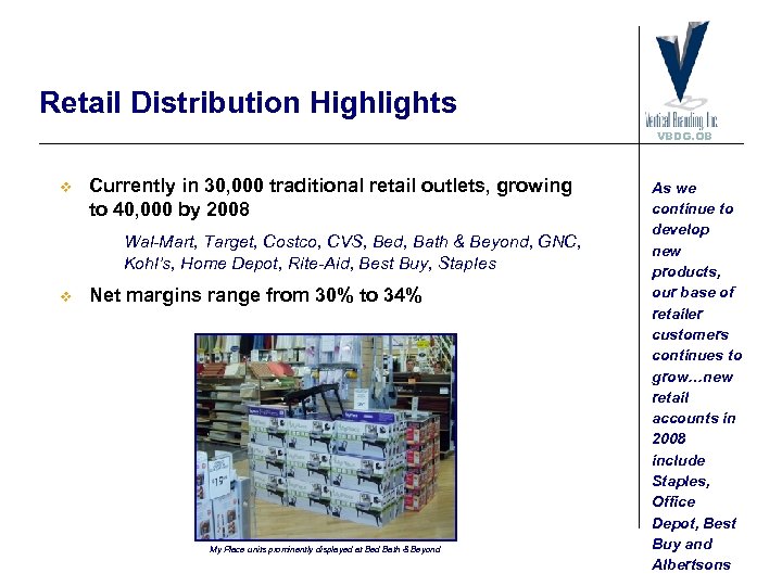 Retail Distribution Highlights VBDG. OB v Currently in 30, 000 traditional retail outlets, growing