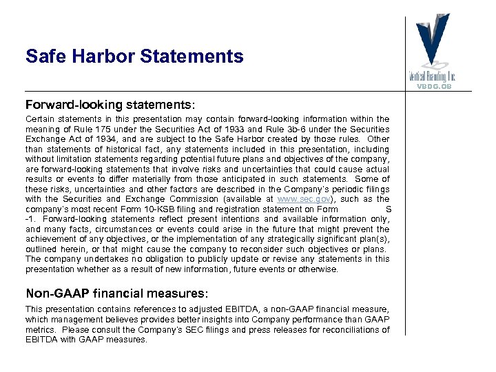 Safe Harbor Statements VBDG. OB Forward-looking statements: Certain statements in this presentation may contain