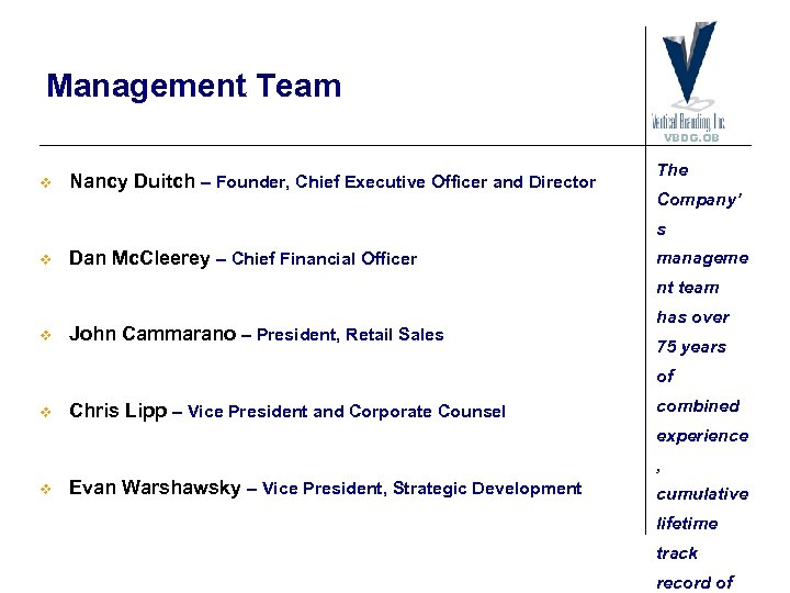 Management Team VBDG. OB v Nancy Duitch – Founder, Chief Executive Officer and Director
