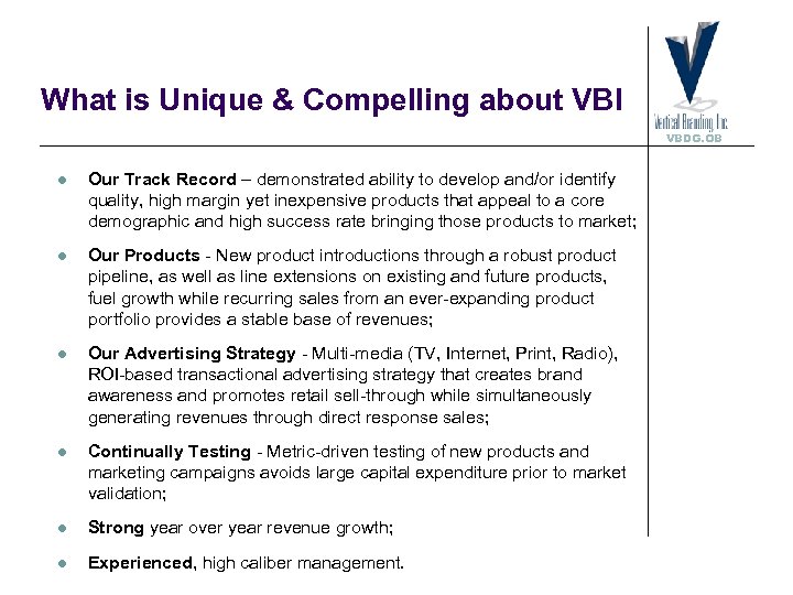 What is Unique & Compelling about VBI VBDG. OB l Our Track Record –