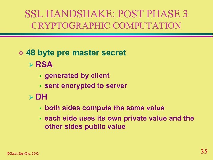 SSL HANDSHAKE: POST PHASE 3 CRYPTOGRAPHIC COMPUTATION v 48 byte pre master secret Ø