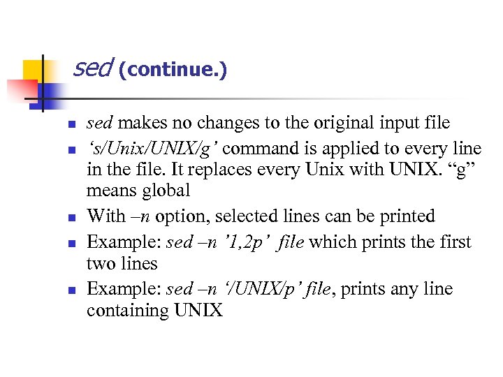 sed (continue. ) n n n sed makes no changes to the original input