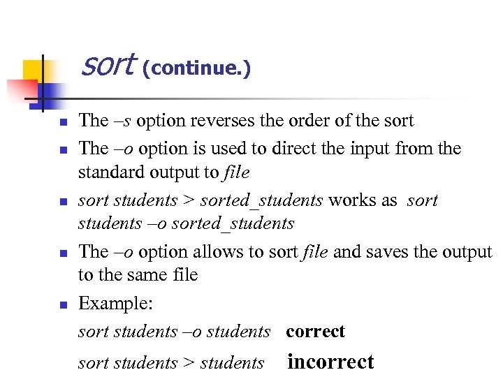sort (continue. ) n n n The –s option reverses the order of the