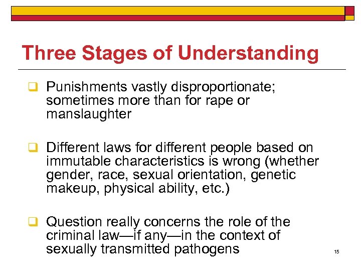 Three Stages of Understanding q Punishments vastly disproportionate; sometimes more than for rape or