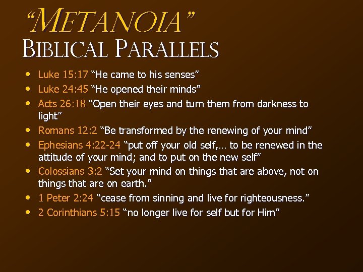 “Meta. Noia” Biblical Parallels • • Luke 15: 17 “He came to his senses”