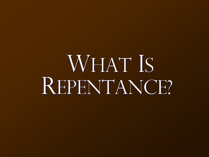 What Is REPENTANCE? 