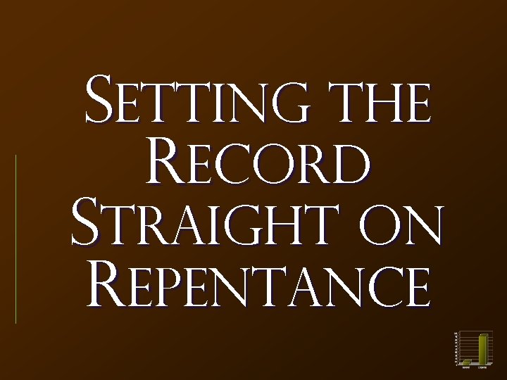 Setting the Record Straight on Repentance 