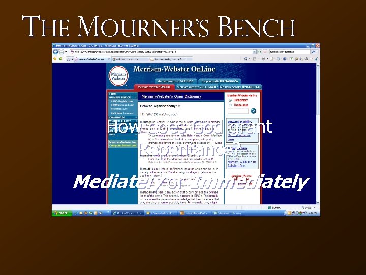 The Mourner’s Bench How does God grant Repentance? Mediately or Immediately 