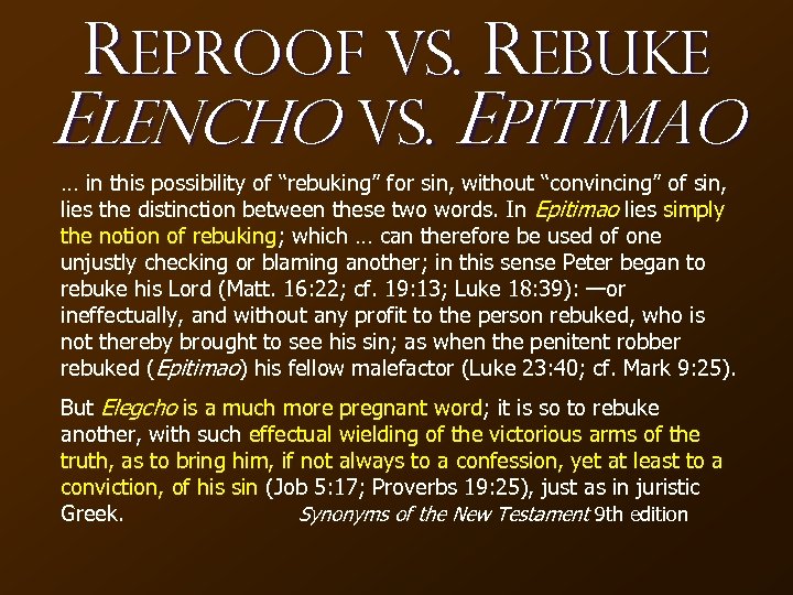 Reproof vs. Rebuke Elencho vs. Epitimao … in this possibility of “rebuking” for sin,