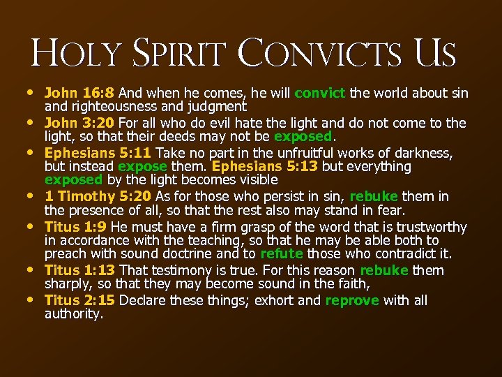 Holy Spirit Convicts Us • John 16: 8 And when he comes, he will