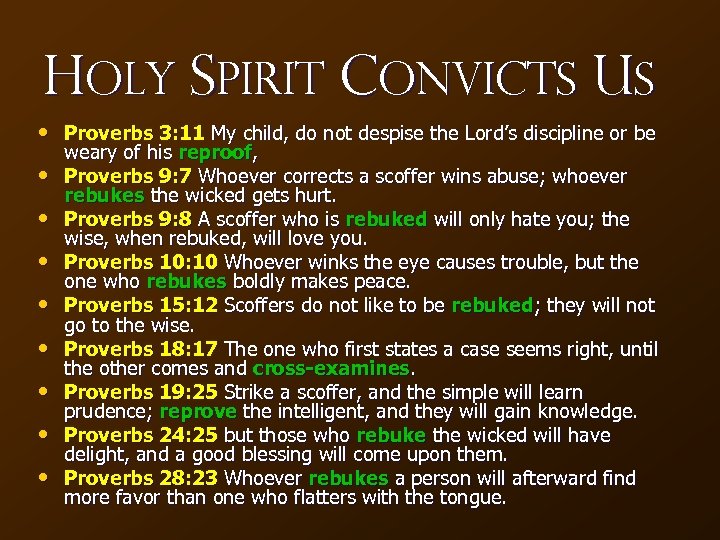 Holy Spirit Convicts Us • Proverbs 3: 11 My child, do not despise the