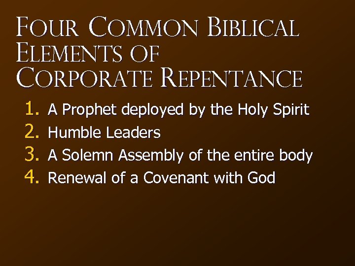 Four Common Biblical Elements of Corporate Repentance 1. 2. 3. 4. A Prophet deployed