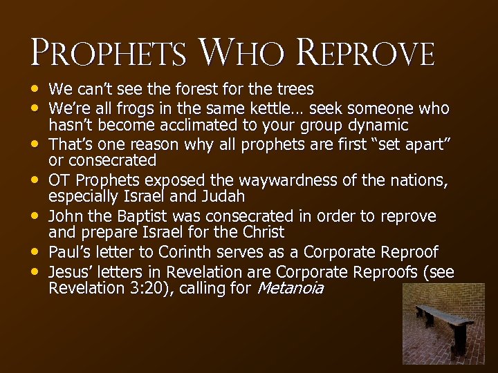 Prophets Who Reprove • We can’t see the forest for the trees • We’re