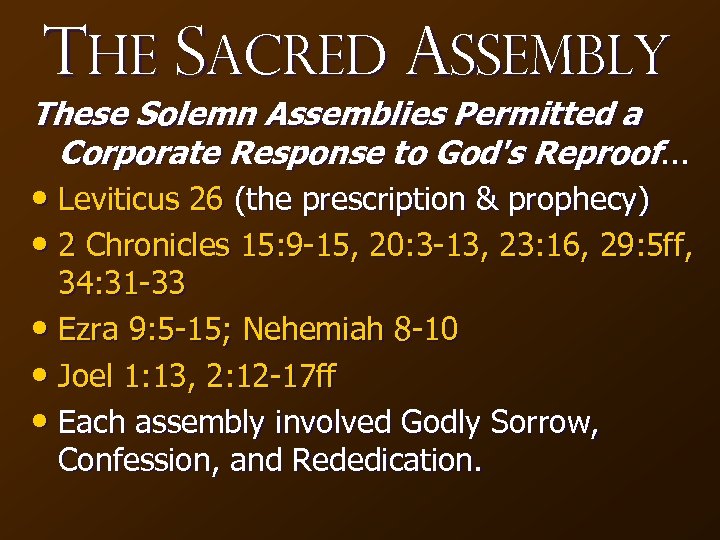 The Sacred Assembly These Solemn Assemblies Permitted a Corporate Response to God's Reproof. .