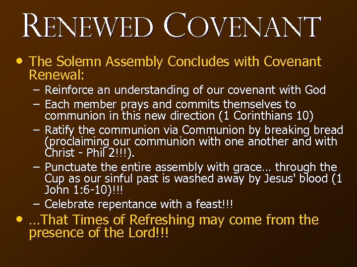 Renewed Covenant • The Solemn Assembly Concludes with Covenant Renewal: – Reinforce an understanding