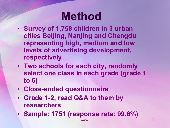 Method • Survey of 1, 758 children in 3 urban cities Beijing, Nanjing and