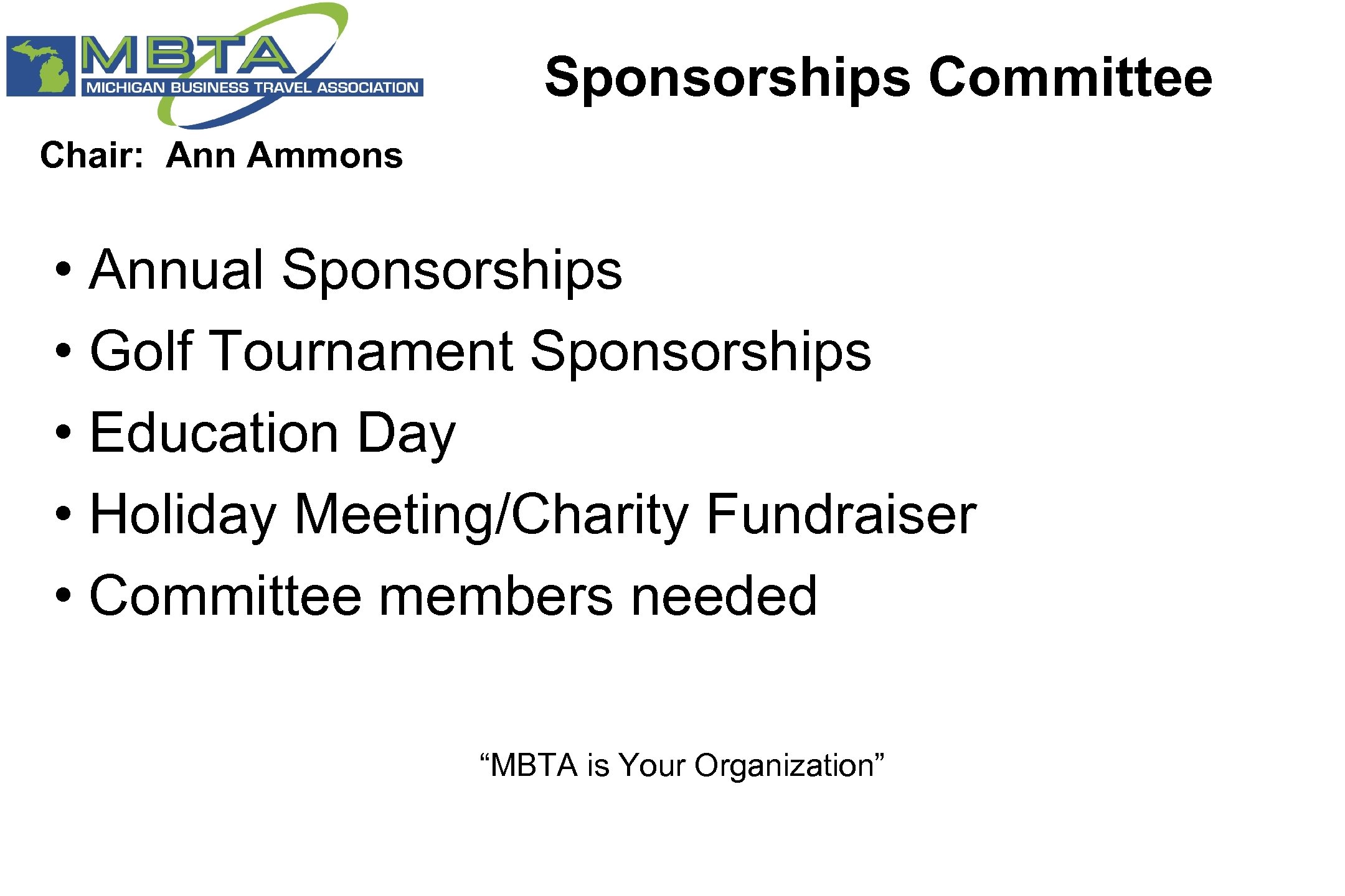 Chair: Ann Ammons Sponsorships Committee • Annual Sponsorships • Golf Tournament Sponsorships • Education