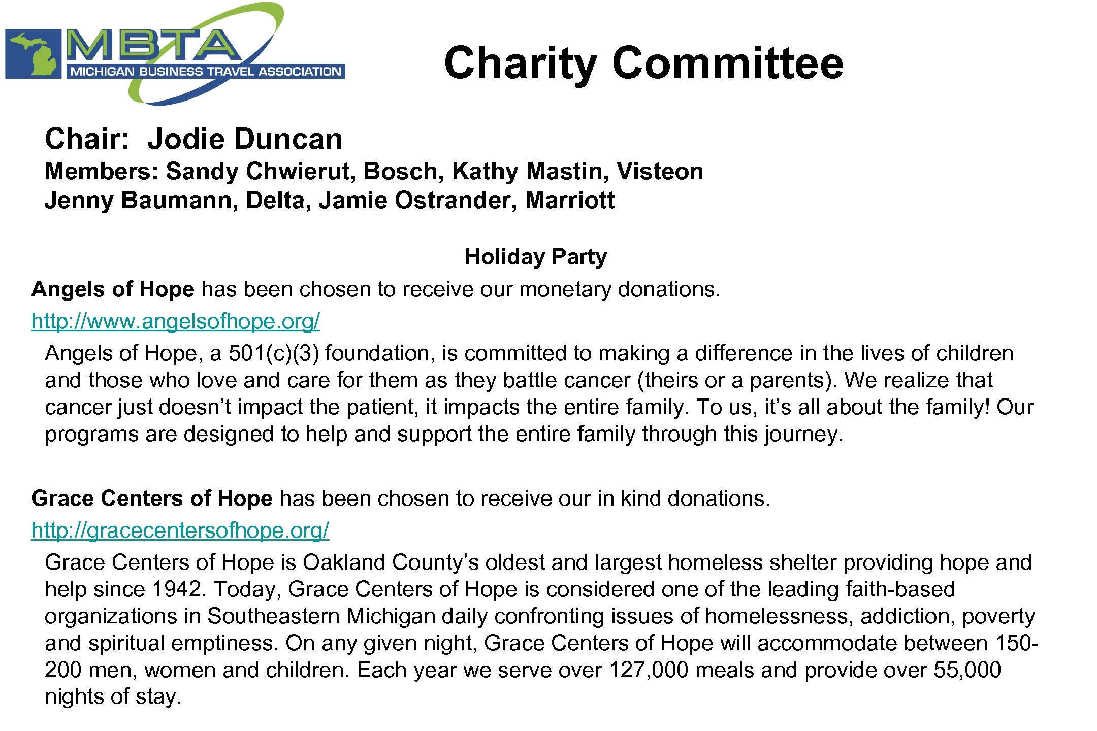 Charity Committee Chair: Jodie Duncan Members: Sandy Chwierut, Bosch, Kathy Mastin, Visteon Jenny Baumann,