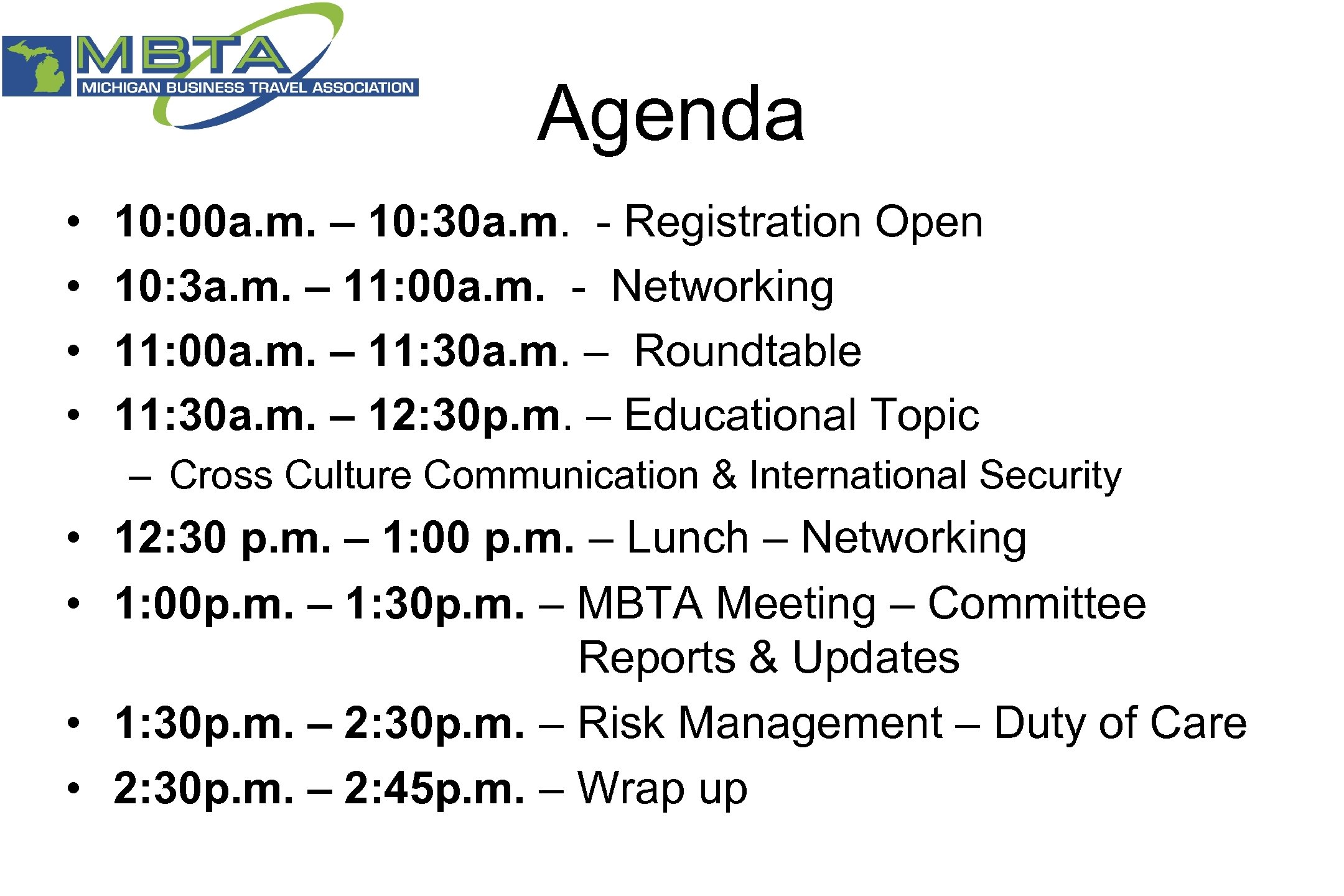 Agenda • • 10: 00 a. m. – 10: 30 a. m. - Registration