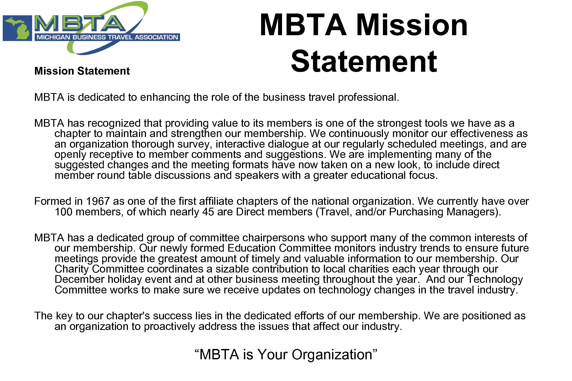 Mission Statement MBTA is dedicated to enhancing the role of the business travel professional.