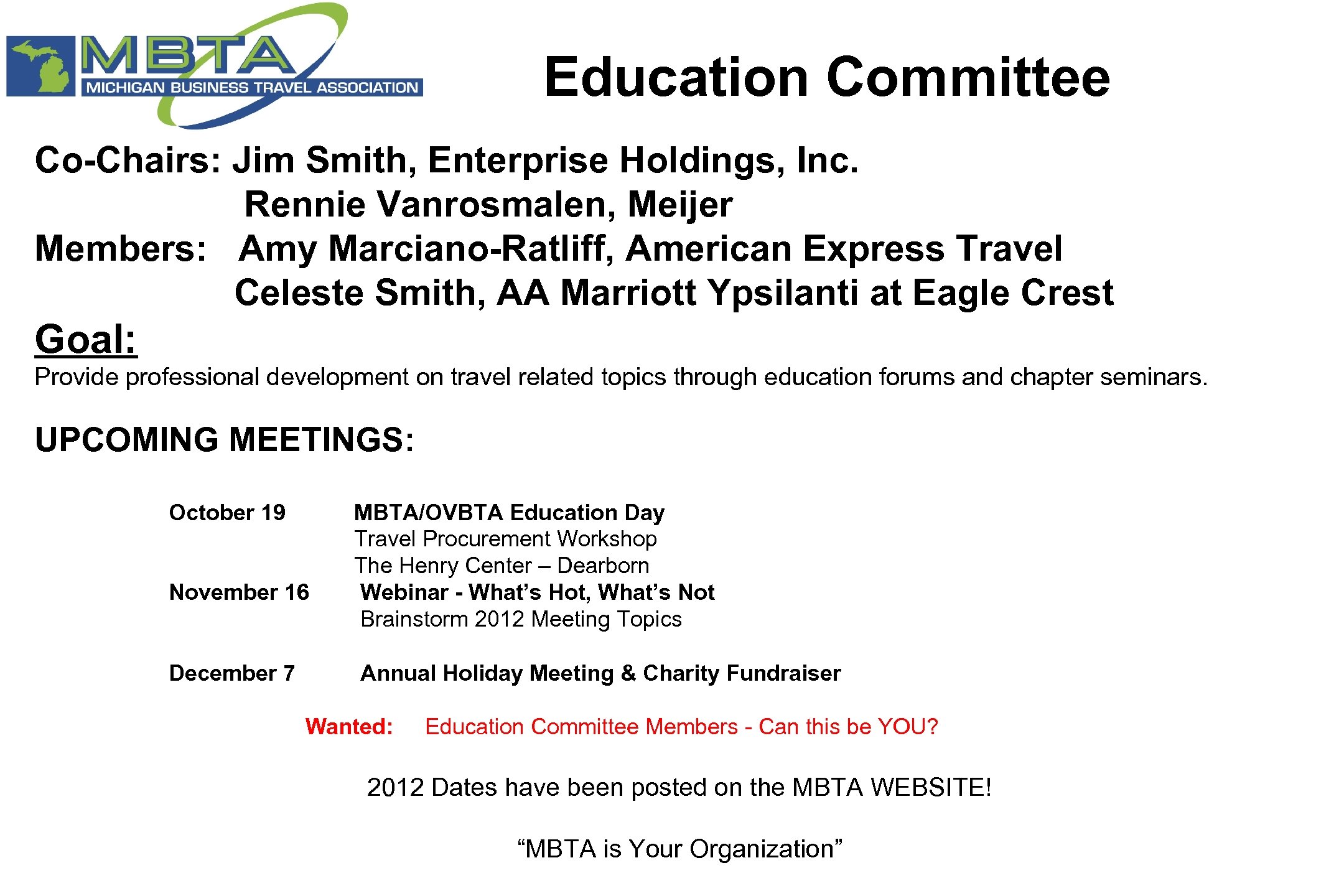 Education Committee Co-Chairs: Jim Smith, Enterprise Holdings, Inc. Rennie Vanrosmalen, Meijer Members: Amy Marciano-Ratliff,