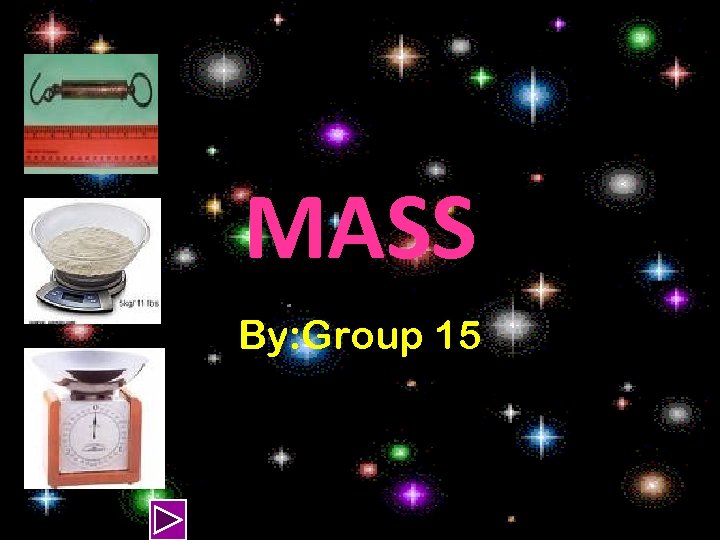 MASS By: Group 15 