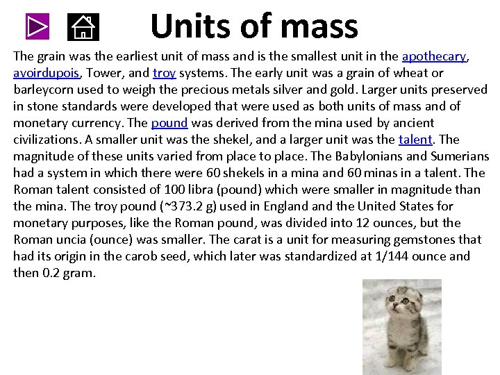 Units of mass The grain was the earliest unit of mass and is the