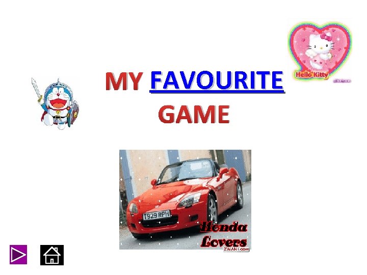 MY FAVOURITE GAME 