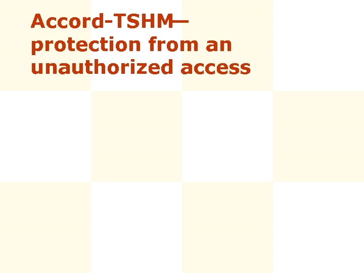Accord-TSHM— protection from an unauthorized access 
