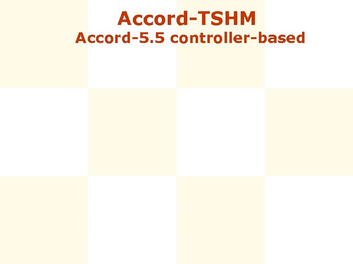 Accord-TSHM Accord-5. 5 controller-based 